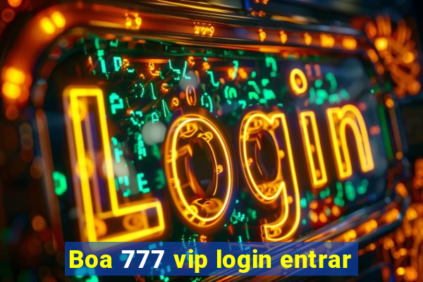 Boa 777 vip login entrar